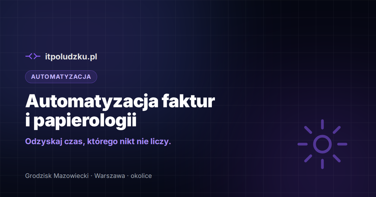 Automatyzacja faktur i powtarzalnej papierologii