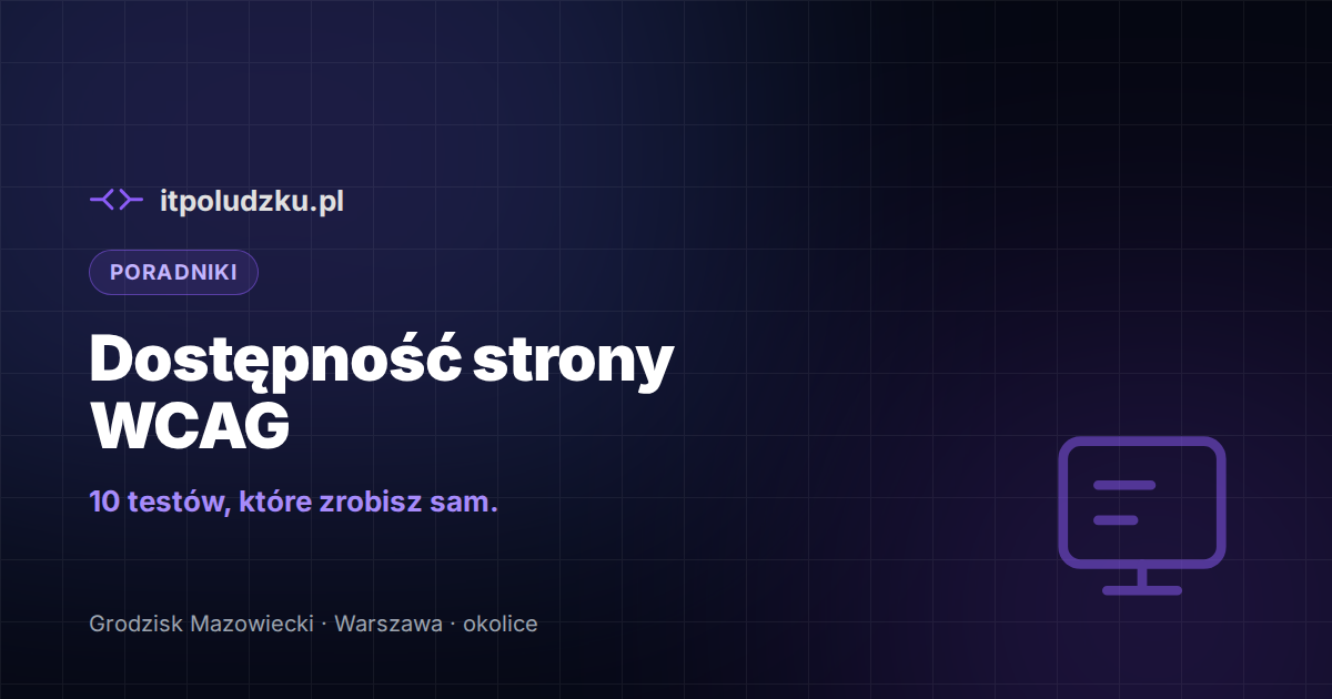 Dostępność strony (WCAG) — 10 rzeczy, które sprawdzisz sam