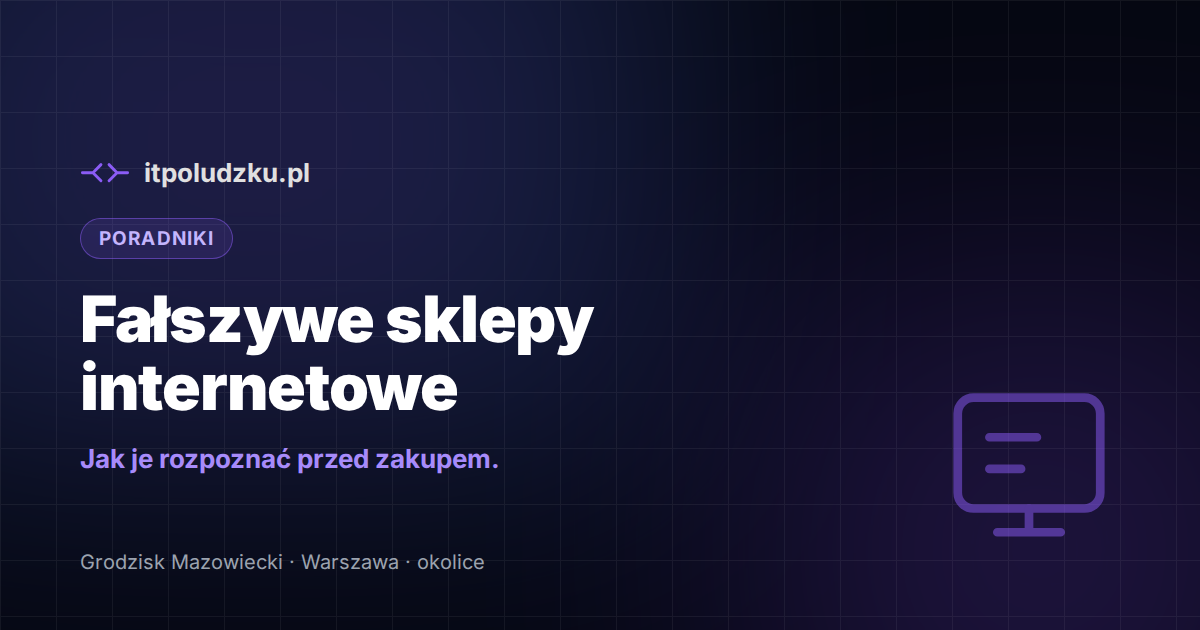 Fałszywe sklepy internetowe — jak je rozpoznać przed zakupem