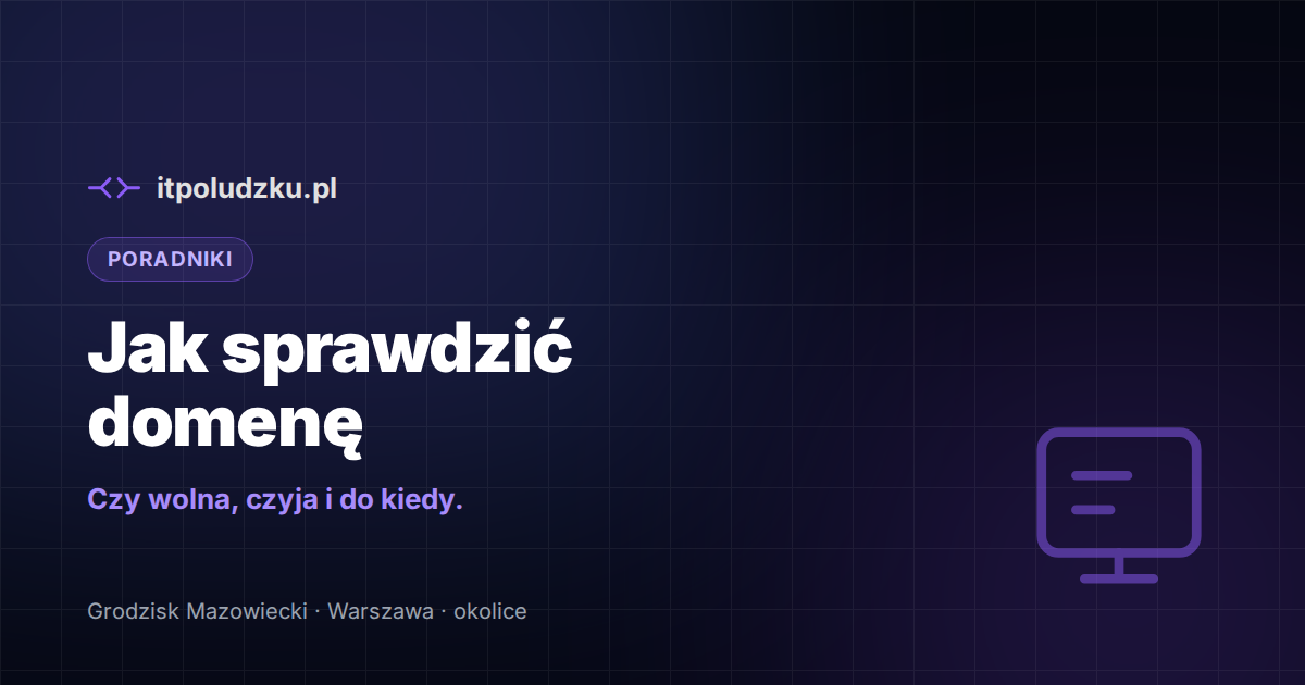 Jak sprawdzić domenę — czy jest wolna i do kogo należy
