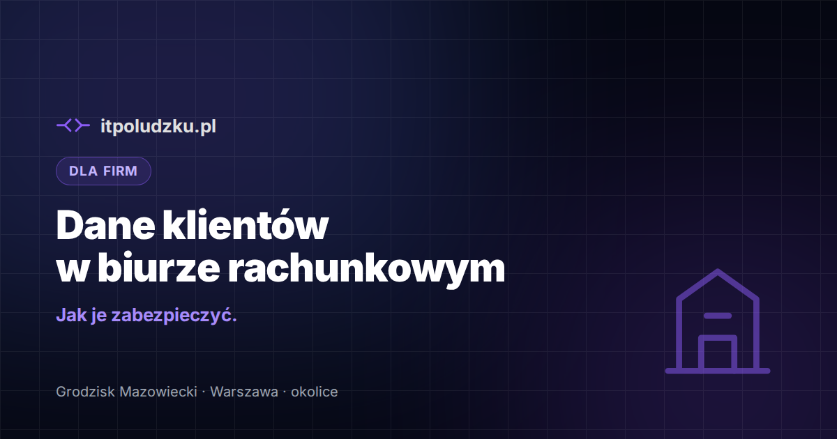 Jak zabezpieczyć dane klientów w biurze rachunkowym