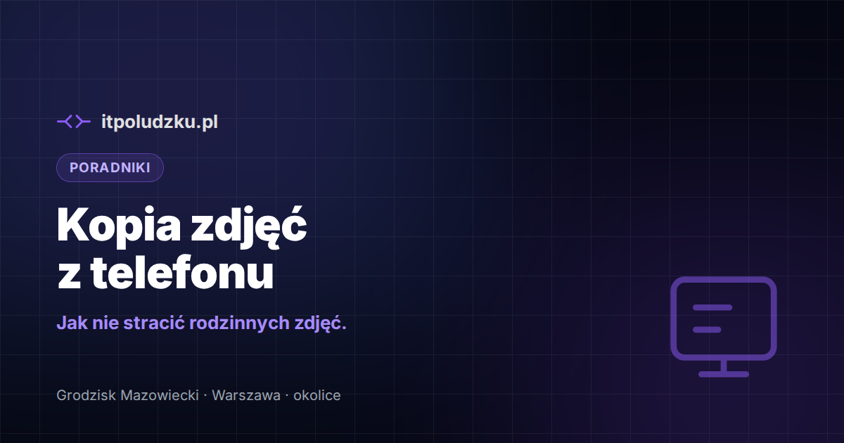 Kopia zdjęć z telefonu — jak nie stracić rodzinnych zdjęć