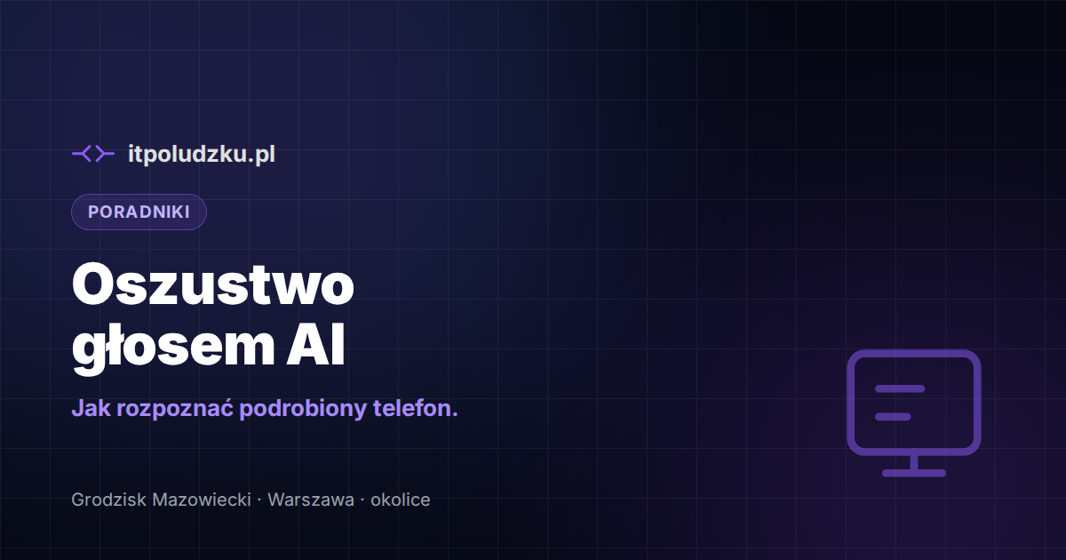 Oszustwo głosem AI — jak rozpoznać podrobiony telefon od bliskich