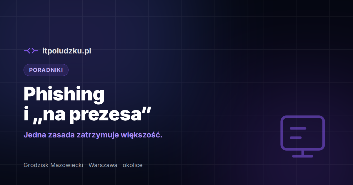 Phishing i oszustwo „na prezesa” — jak je rozpoznać