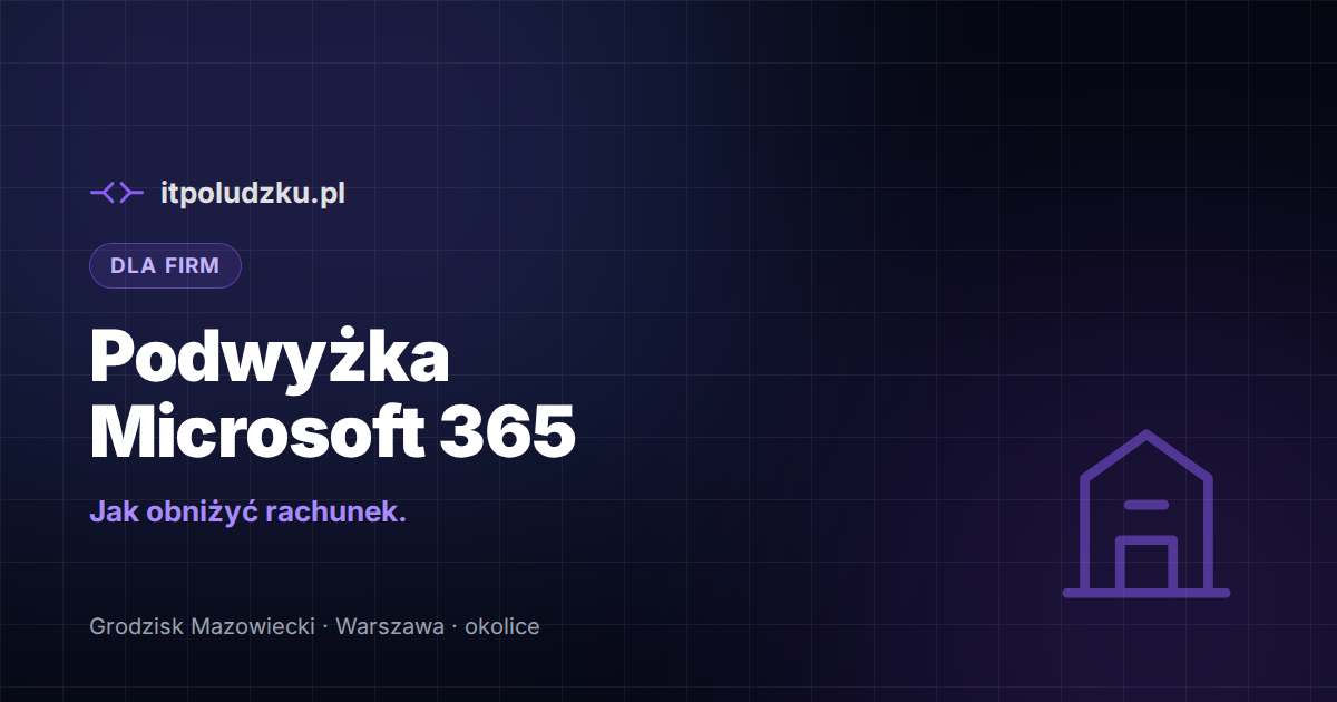 Podwyżka Microsoft 365 — jak obniżyć rachunek za licencje