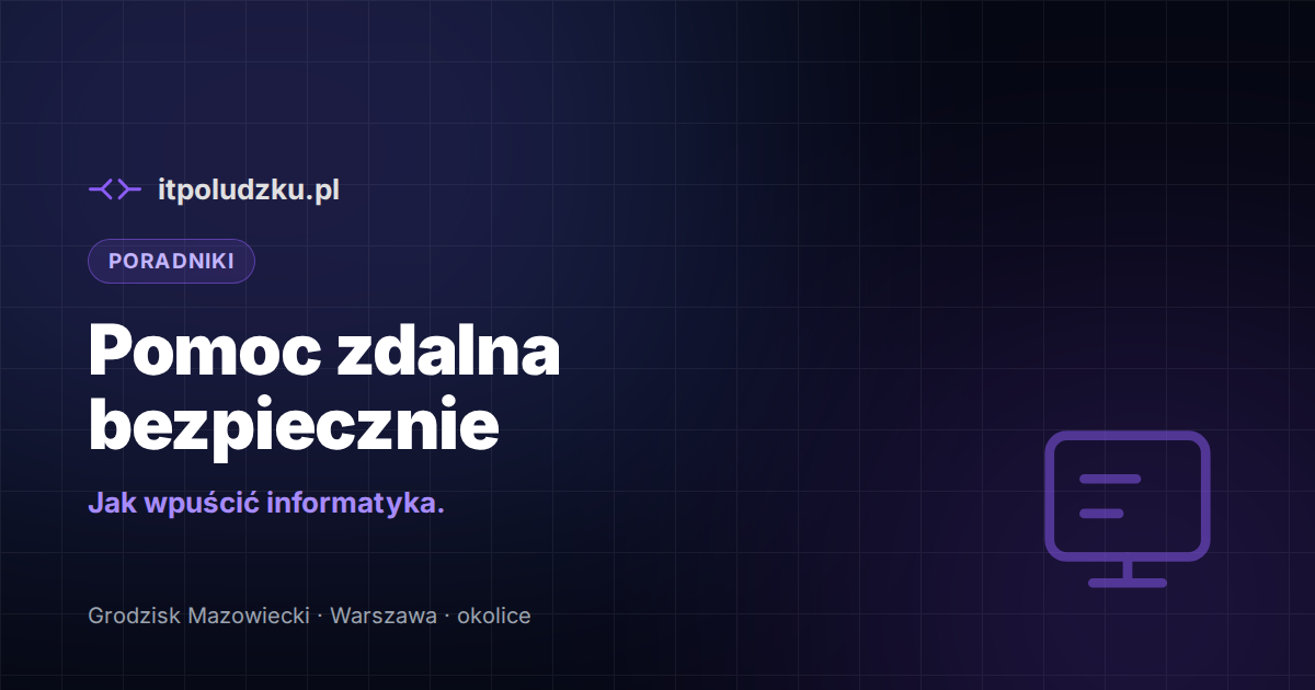 Pomoc zdalna przy komputerze — jak bezpiecznie wpuścić informatyka