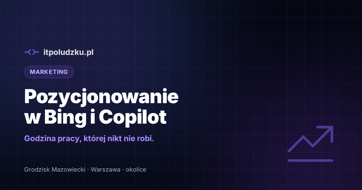 Pozycjonowanie w Bing i Copilot — czy warto