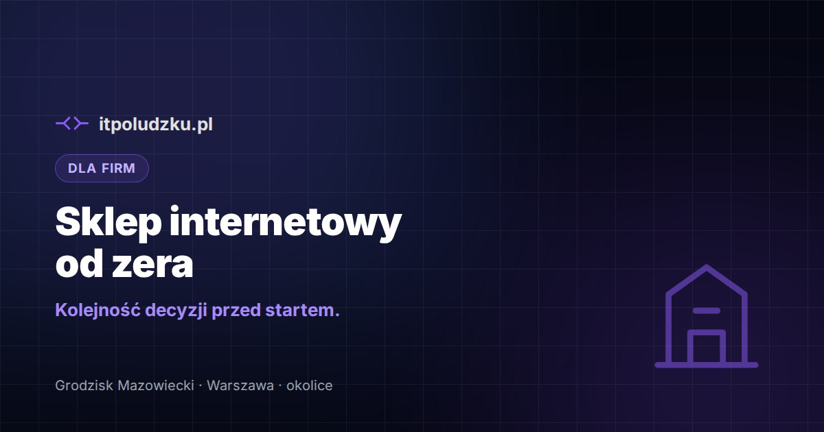 Sklep internetowy od zera — kolejność decyzji