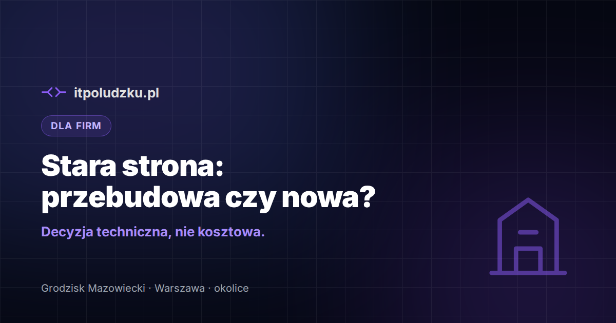 Strona firmowa po latach — przebudować czy napisać od nowa