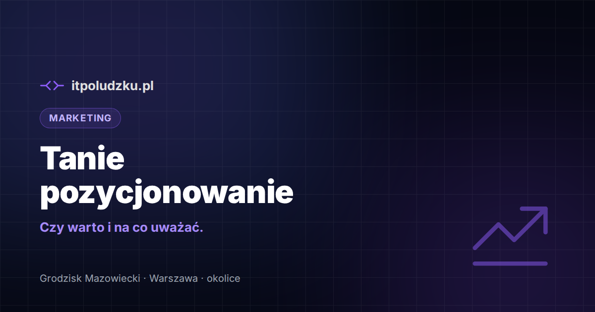 Tanie pozycjonowanie — czy warto i na co uważać