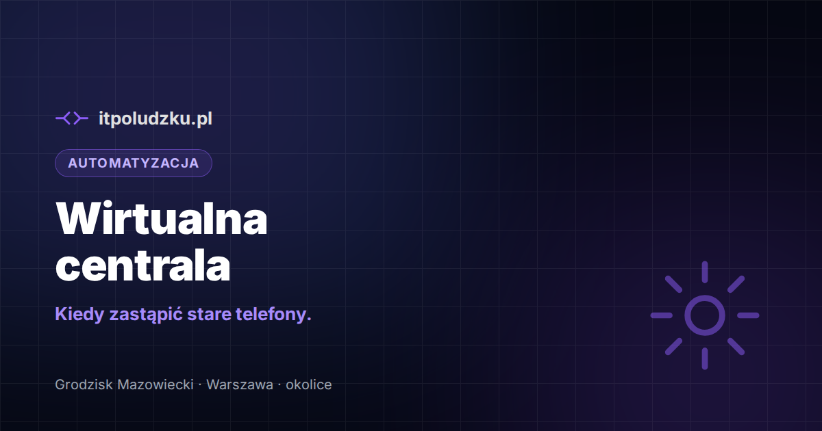 Wirtualna centrala telefoniczna — kiedy zastąpić stare telefony